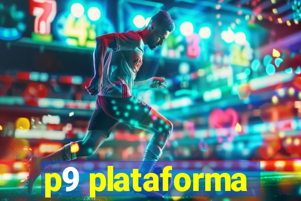 p9 plataforma